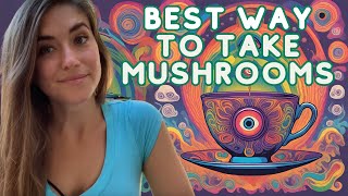 The Best Way to Take Magic Mushrooms [upl. by Bounds479]