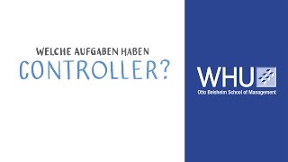 Welche Aufgaben haben Controller  WHU on Controlling [upl. by Yeslaehc]