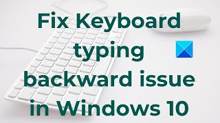 Fix Keyboard typing backward issue in Windows 11 [upl. by Addiego175]