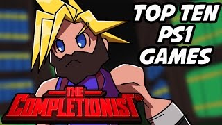 Top Ten Playstation 1 Games  The Completionist [upl. by Shalna]