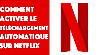 Comment activer le téléchargement automatique sur Netflix [upl. by Falk]