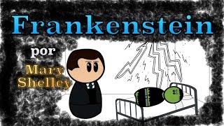 Frankenstein por Mary Shelley  Resumen Animado [upl. by Ynneh]