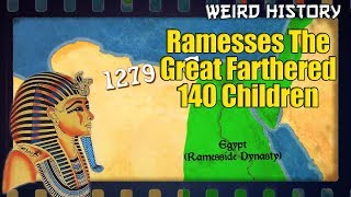 Weird History Ramesses The Great Farthered 140 Children [upl. by Notaes]