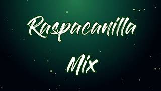 Lo Mejor Del Raspacanilla Mix [upl. by Ethelinda947]