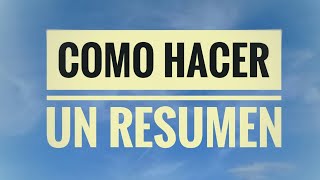 Como hacer un resumen  pasos para hacer RESUMEN [upl. by Haya]