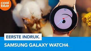 Samsung Galaxy Watch4 amp Watch4 Classic  Eerste Indruk [upl. by Netsirhc]