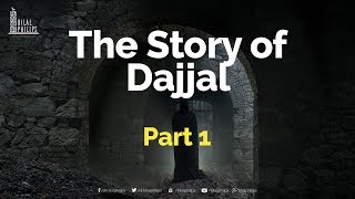 The True Story of Dajjal  Part 1 [upl. by Nicolella]