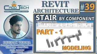 39  STAIR BY COMPONENT PART 1 in Revit Architecture deepak verma [upl. by Kurtzig9]