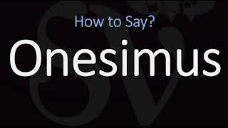 How to Pronounce Onesimus CORRECTLY [upl. by Tricia]