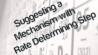 Suggesting a mechanism with rate determining step [upl. by Lorsung]