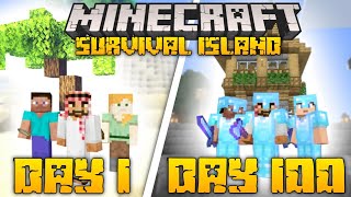 WE SURVIVE 100 DAYS IN SURVIVAL ISLAND  MINECRAFT [upl. by Nrobyalc]