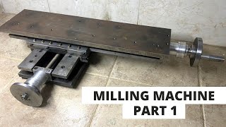 Milling Machine Homemade MILLING TABLE Part 1 [upl. by Naillig700]