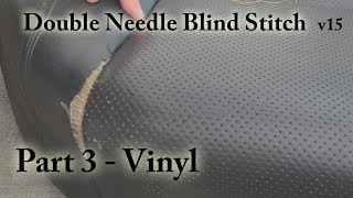 Double Needle Blind Stitch Part 3 Vinyl v15 [upl. by Breanne]