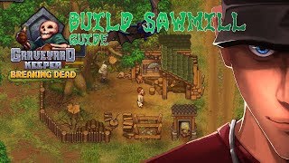 Graveyard Keeper HOW to unlock sawmill  Zombie and Log cuting and transporting  Guide [upl. by Akamahs]