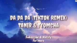 Da Da Da Tiktok Remix English Lyric Translation  Tanir amp Tyomcha Mikis Remix [upl. by Bekelja441]