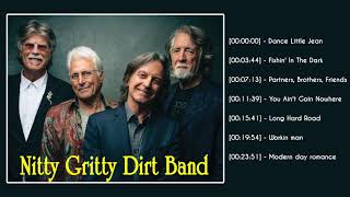 Top 10 Songs Of Nitty Gritty Dirt Band  Best Songs Of Nitty Gritty Dirt Band Full Album [upl. by Packer]