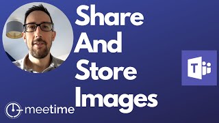 Microsoft Teams Images How To Share And Store  Microsoft Teams Tutorial 2020 [upl. by Adias]