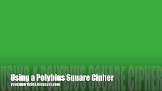 Using a Polybius Square [upl. by Anwahsit]