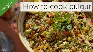 How to cook bulgur wheat  Tabboulehstyle bulgur and mixed bean salad  Vegan recipe [upl. by Qahsi]