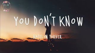 Katelyn Tarver  You Dont Know Lyric Video [upl. by Dahs]