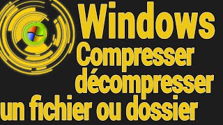 Comment compresser et décompresser un fichier Windows [upl. by Sudbury]