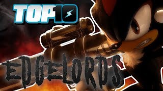 Top 10 Edgelords [upl. by Maurizio]