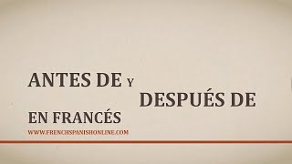 Antes de y Después de en Francés [upl. by Eneryc]