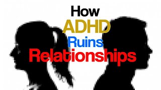 How ADHD Ruins Relationships [upl. by Eannyl]