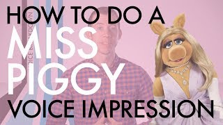 “How To Do A Miss Piggy Voice Impression”  Voice Breakdown Ep 2  Muppet Series 1 [upl. by Nalhsa]