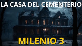 MILENIO 3 historias de miedo LA CASA DEL CEMENTERIO [upl. by Eniarol]