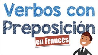 10 Verbos con preposición en Francés [upl. by Yentnuoc]