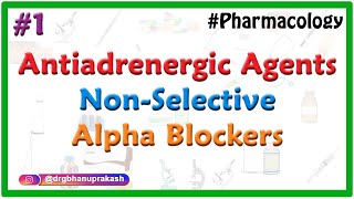 1Antiadrenergic agents  Antisympathetic drugs  Sympatholytics  NonSelective Alpha Blockers [upl. by Emerej44]