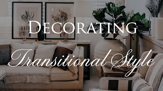 How to Decorate TRANSITIONAL STYLE  Our Top 10 Home Design Tips [upl. by Vidovik]