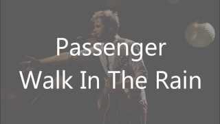 Passenger  Walk In The Rain lyrics on screen [upl. by Asehr619]