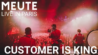 MEUTE  Customer Is King Live in Paris [upl. by Kovar]