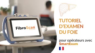 Tutoriel examen du foie avec FibroScan® et SmartExam [upl. by Newel]