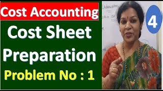 4 Cost Accounting  Cost Sheet Preparation  Problem No  1 [upl. by Tobiah545]