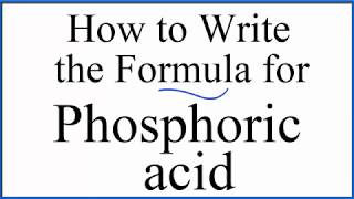 How to write the formula for Phosphoric acid H3PO4 [upl. by Onileba]