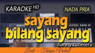 SAYANG BILANG SAYANG Karaoke  Hanny Tuheteru [upl. by Raye]