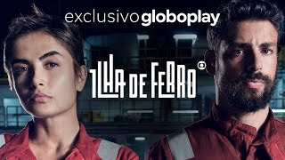 Ilha de Ferro  Nova série exclusiva Globoplay [upl. by Nuris312]