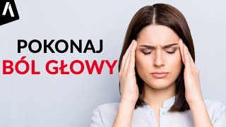 BÓL GŁOWY I Jak pozbyć się napięciowego bólu głowy [upl. by Pack417]