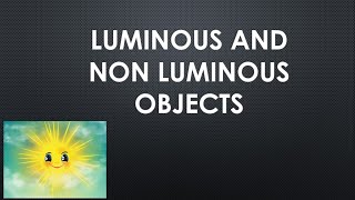 Luminous and Non luminous objects [upl. by Yajnas]