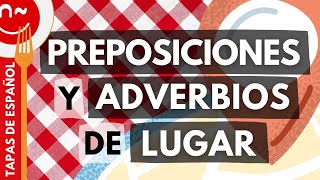 Preposiciones y adverbios de lugar  Prepositions and adverbs of place in Spanish [upl. by Nerrak]