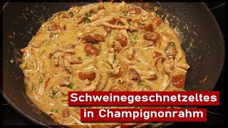 Schweinegeschnetzeltes mit Champignons in Sahnesauce [upl. by Wolf648]