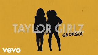 Taylor Girlz  Georgia Lyric Video [upl. by Desi286]