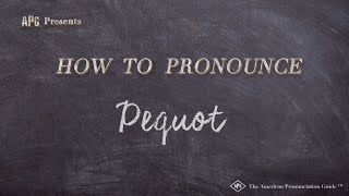 How to Pronounce Pequot Real Life Examples [upl. by Braeunig]