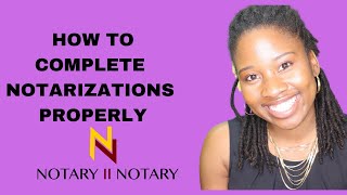 How To Complete Notarizations Properly [upl. by Boyd]