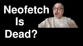 Is Neofetch Dead [upl. by Yeargain]