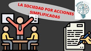 LA SOCIEDAD POR ACCIONES SIMPLIFICADAS [upl. by Aridnere]