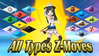 Pokemon Sun amp Moon  All Types ZMoves 1080p HD [upl. by Notyalc]